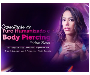 Capacitação Furo humanizado e Body Piercing